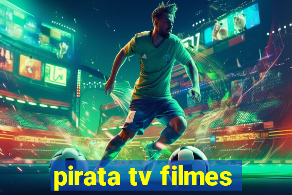 pirata tv filmes